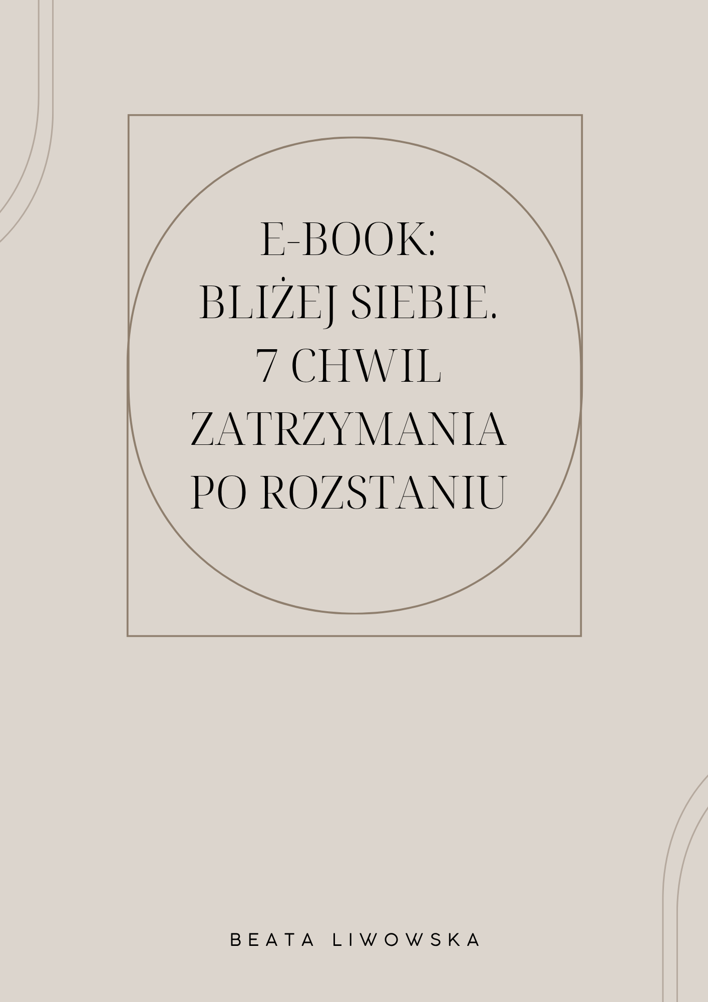E - book „Bliżej siebie – siedem chwil zatrzymania po rozstaniu"